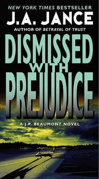 Dismissed with Prejudice : A J.P. Beaumont Novel - J. A. Jance