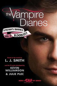 Bloodlust : The Vampire Diaries: Stefan's Diaries: Book 2 - L. J. Smith