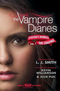 The Craving : The Vampire Diaries : Stefan's Diaries : Book 3 - L J Smith