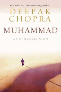 Muhammad : A Story of the Last Prophet - Deepak Chopra