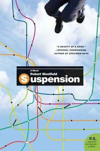 Suspension : A Novel - Robert Westfield