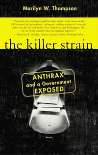 The Killer Strain : Anthrax and a Government Exposed - Marilyn W. Thompson