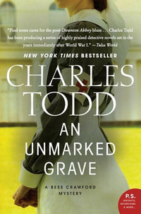 An Unmarked Grave : A Bess Crawford Mystery - Charles Todd