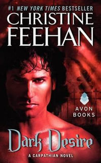 Dark Desire : A Carpathian Novel - Christine Feehan