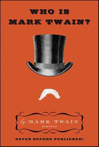 Who Is Mark Twain? - Mark Twain