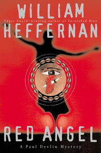 Red Angel : A Paul Devlin Mystery - William Heffernan