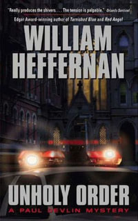 Unholy Order : A Paul Devlin Mystery - William Heffernan