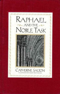 Raphael and the Noble Task - Catherine Salton