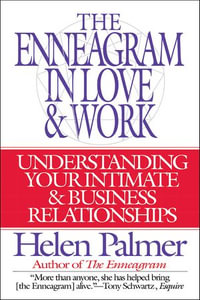 The Enneagram in Love & Work : Understanding Your Intimate & Business Relationships - Helen Palmer