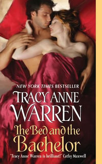 The Bed and the Bachelor : Byrons of Braebourne - Tracy Anne Warren