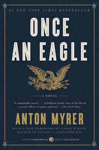 Once an Eagle : A Novel - Anton Myrer
