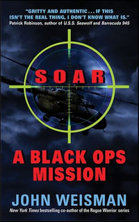 SOAR : A Black Ops Mission - John Weisman