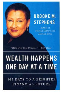 Wealth Happens One Day at a Time : 365 Days to a Brighter Financial Future - Brooke M. Stephens