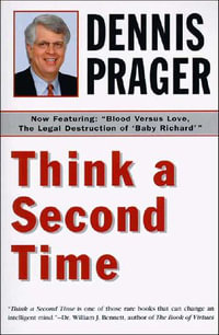 Think a Second Time - Dennis Prager