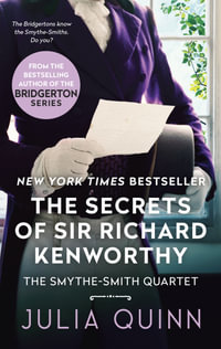 The Secrets of Sir Richard Kenworthy : Smythe-Smith Quartet Book 4 - Julia Quinn