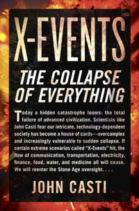 X-Events : The Collapse of Everything - John L. Casti