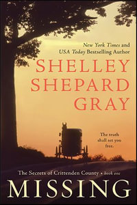 Missing : The Secrets of Crittenden County, Book One - Shelley Shepard Gray