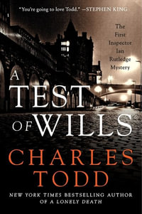 A Test of Wills : The First Inspector Ian Rutledge Mystery - Charles Todd