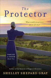 The Protector : Families of Honor, Book Two - Shelley Shepard Gray