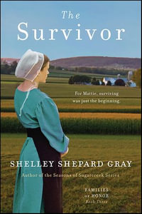 The Survivor : Families of Honor, Book Three - Shelley Shepard Gray