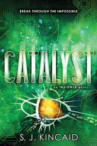 Catalyst : The Insignia Novels - S. J. Kincaid