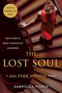 The Lost Soul : A 666 Park Avenue Novel - Gabriella Pierce