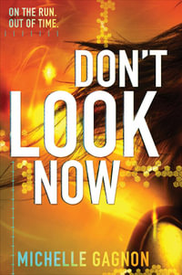 Don't Look Now : Don't Turn Around - Michelle Gagnon