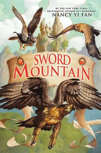 Sword Mountain : Swordbird - Nancy Yi Fan