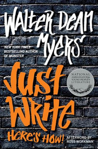 Just Write : Here's How! - Walter Dean Myers
