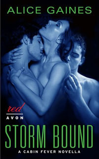 Storm Bound : A Cabin Fever Novella - Alice Gaines
