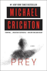 Prey : A Novel - Michael Crichton