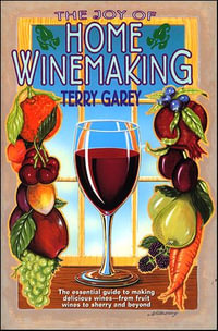 The Joy of Home Winemaking - Terry A. Garey