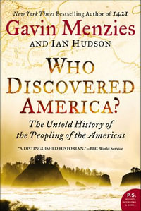 Who Discovered America? : The Untold History of the Peopling of the Americas - Gavin Menzies