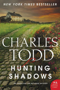 Hunting Shadows : An Inspector Ian Rutledge Mystery - Charles Todd