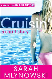 Cruisin' : A Short Story - Sarah Mlynowski