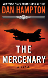 The Mercenary : A Novel - Dan Hampton