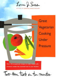 Great Vegetarian Cooking Under Pressure - Lorna J Sass