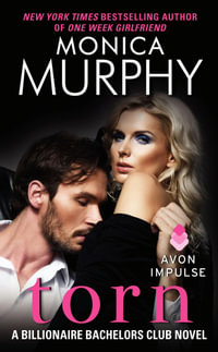 Torn : A Billionaire Bachelors Club Novel - Monica Murphy