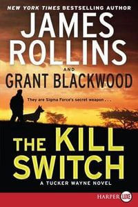 The Kill Switch : A Tucker Wayne Novel - James Rollins