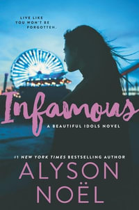 Infamous : Beautiful Idols - Alyson Noel