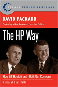The HP Way : How Bill Hewlett and I Built Our Company - David Packard