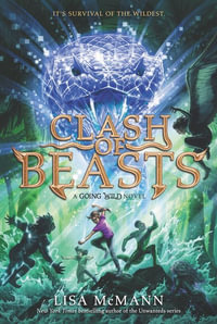 Clash Of Beasts : Going Wild, Book 3 : Going Wild - Lisa McMann