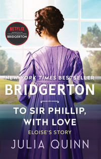 To Sir Phillip, With Love : Bridgerton: Book 5 - Julia Quinn