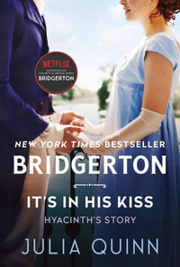 It's In His Kiss : Bridgerton: Book 7 - Julia Quinn