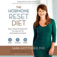 The Hormone Reset Diet : Heal Your Metabolism to Lose Up to 15 Pounds in 21 Days - Sara Szal Gottfried