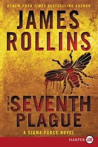 The Seventh Plague [Large Print] : A SIGMA Force Novel - James Rollins