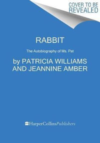 Rabbit : A Memoir - Jeannine Amber