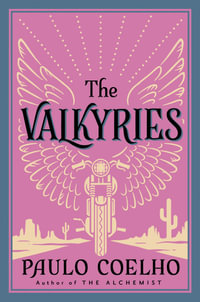 The Valkyries : An Encounter with Angels - Paulo Coelho