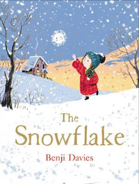 Snowflake : A Christmas Holiday Book for Kids - Benji Davies