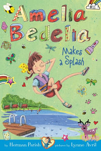 Amelia Bedelia Makes a Splash : Amelia Bedelia Chapter Book Series - Herman Parish